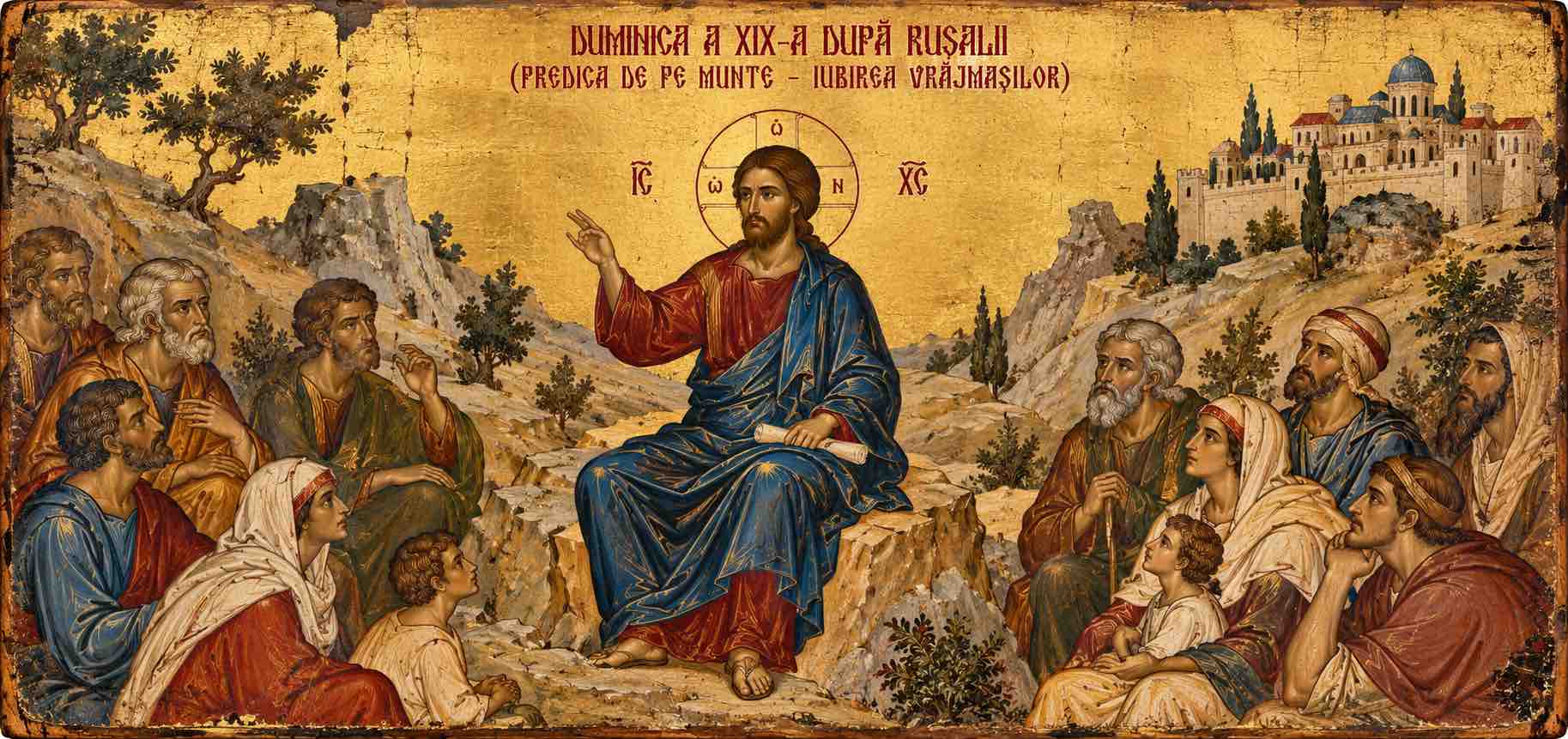 Duminica a XIX-a după Rusalii (Predica de pe munte - Iubirea vrăjmașilor)