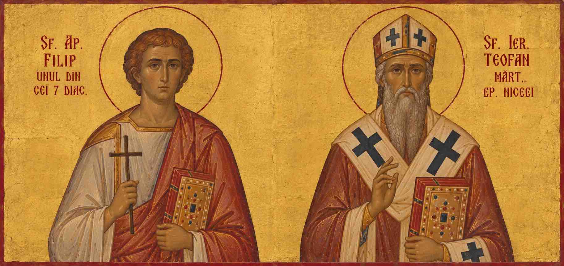 Sf. Ap. Filip, unul din cei 7 diac.;Sf. Ier. Teofan Mărt., ep. Niceei